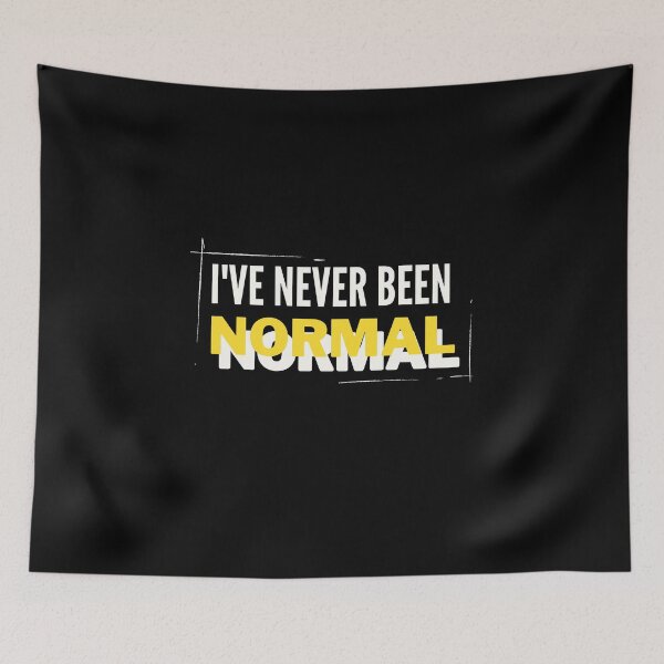 Item preview, Copy of I've Never Been Normal Gift designed and sold by WearYourMood.