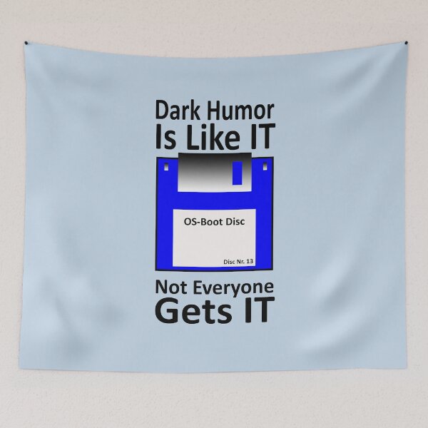 Item preview, Dark Humor is like IT. Not Everyone gets IT! designed and sold by Henri Vellart.