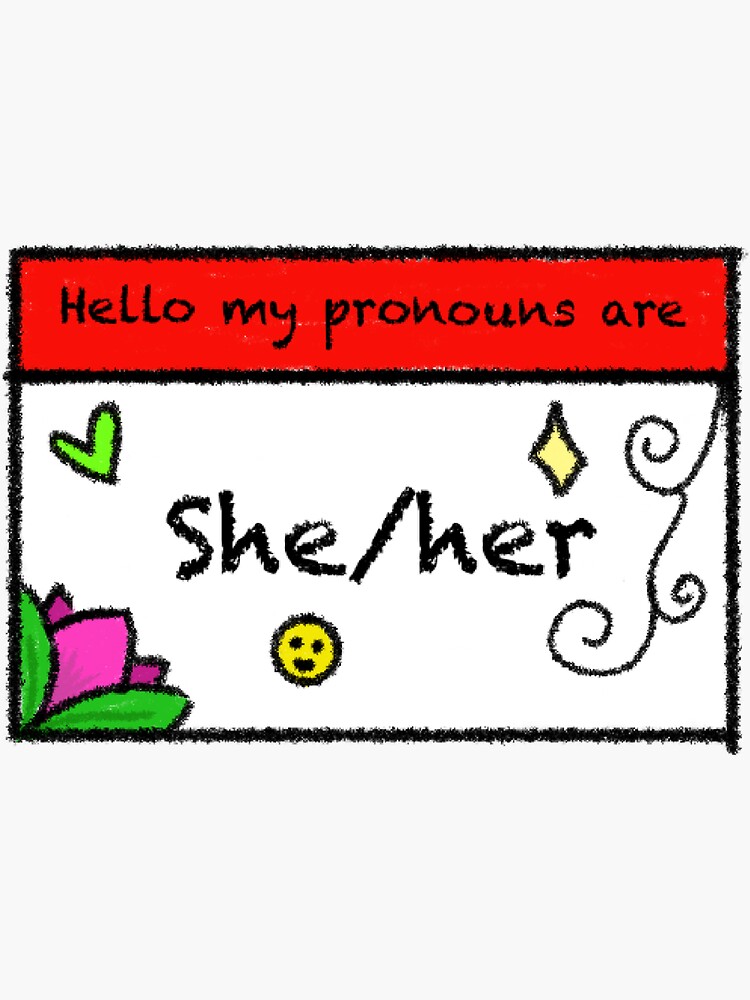 Hello My Pronouns Are Sheher Sticker By Doodlepoodlesj Redbubble 1474