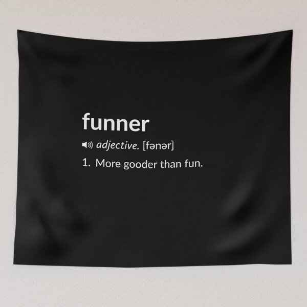 Item preview, Funny Definition: Funner designed and sold by T-ShirtGuy.