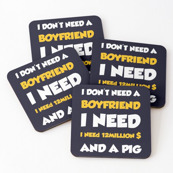 Item preview, i don't need a boyfriend , i need 12 million $ and a pig designed and sold by HMMOUCH.