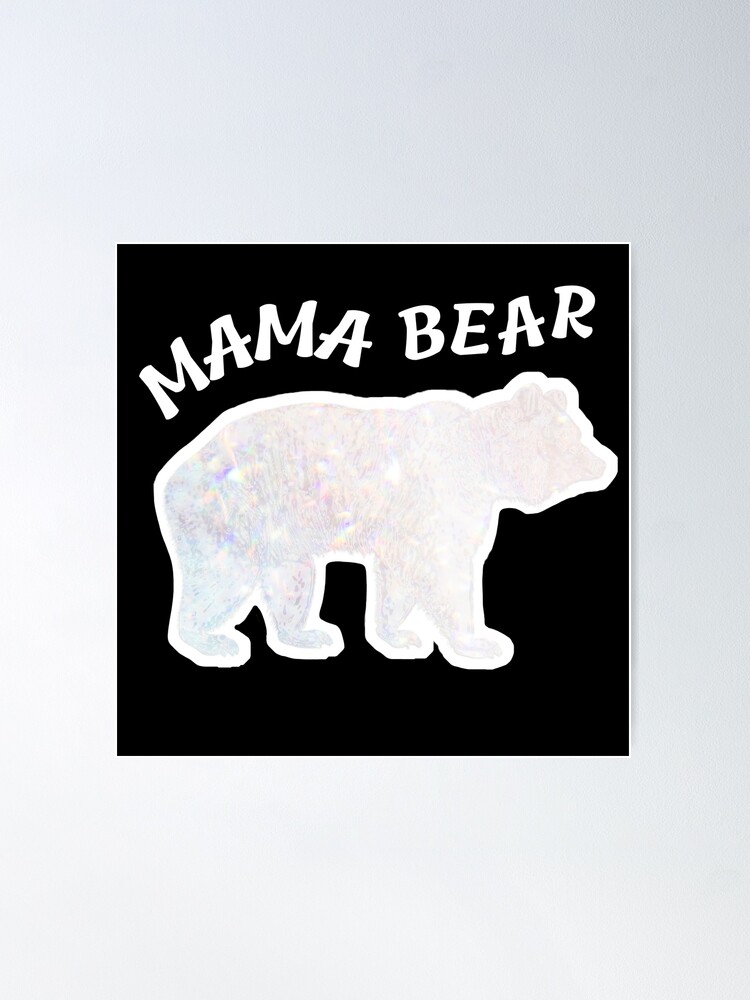 Mama Bear Gifts - Mother's Day Gift Ideas for Mom & Mommy The Mamma Bear of  the Family | Poster