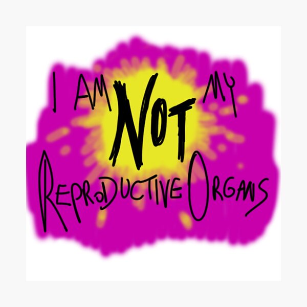 Item preview, I am Not My Reproductive Organs designed and sold by CatellaArs.