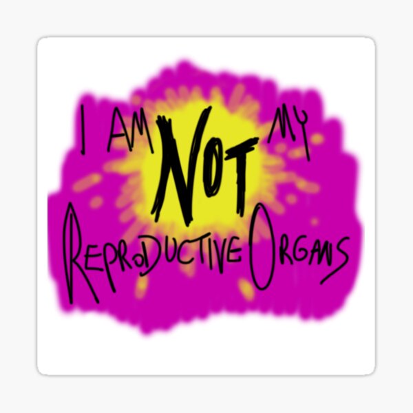 Item preview, I am Not My Reproductive Organs designed and sold by CatellaArs.