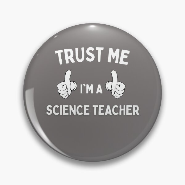 Item preview, Trust Me I'm A Science Teacher designed and sold by DivineLiveShop.