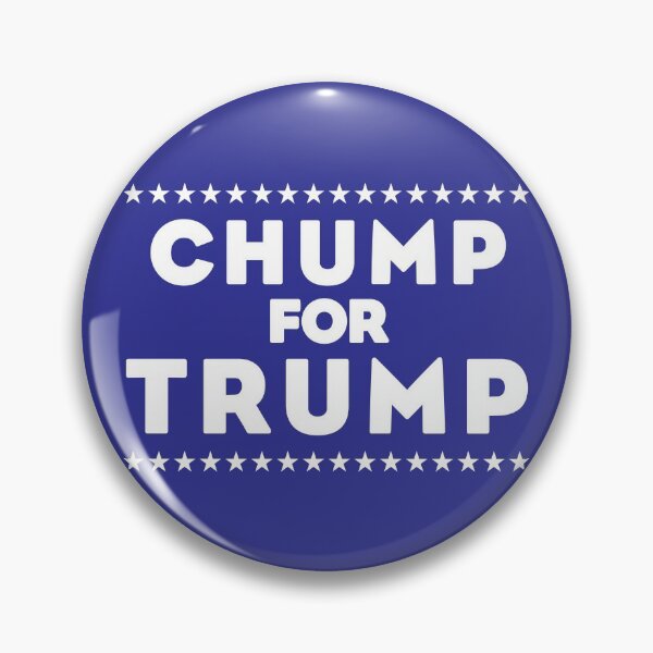 Item preview, CHUMP FOR TRUMP round designed and sold by RightofCenter.