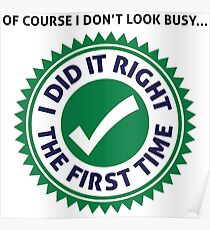 I m not busy, because I'm efficient! Poster