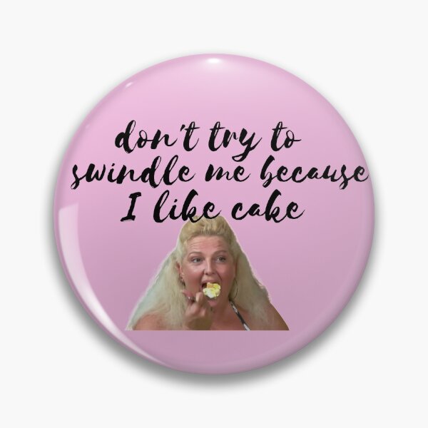 Item preview, 90 Day Fiance - Angela - Dont try to swindle me because I like cake designed and sold by LeoSpaceman.