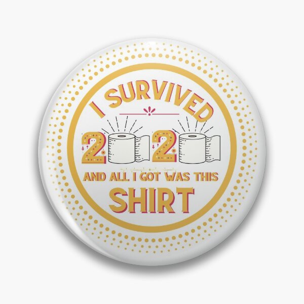 Item preview, I survived 2020 and all I got was this t-shirt designed and sold by WatershedC.