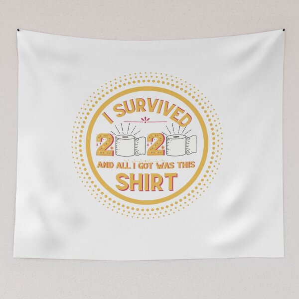 Item preview, I survived 2020 and all I got was this t-shirt designed and sold by WatershedC.