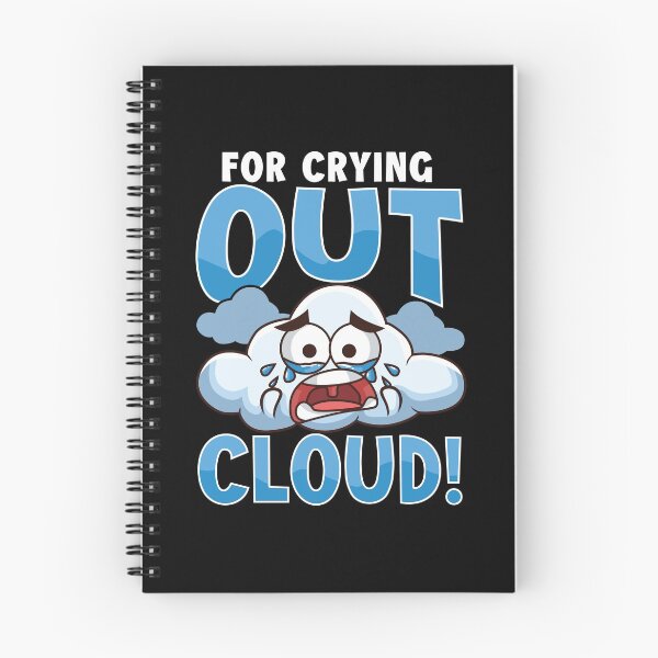 Item preview, Funny For Crying Out Cloud Rain Meteorology Pun designed and sold by perfectpresents.