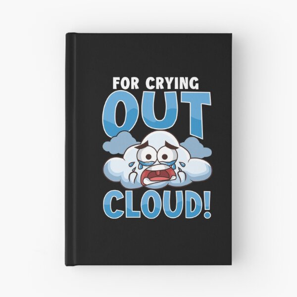 Item preview, Funny For Crying Out Cloud Rain Meteorology Pun designed and sold by perfectpresents.