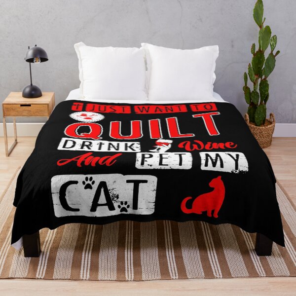 Item preview, I Just Want To Quilt Drink Wine And Pet My Cat designed and sold by Charles Brian.