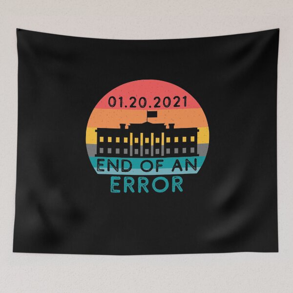 Item preview, End of an Error 2021 designed and sold by GrlDad.