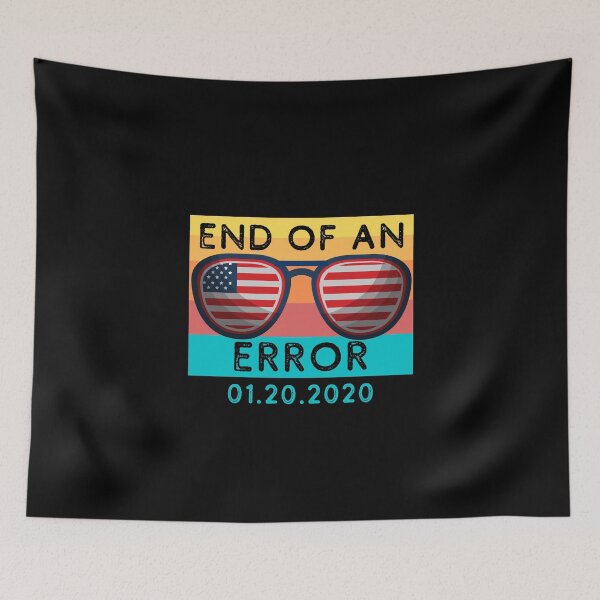 Item preview, End of an Error 2021 designed and sold by GrlDad.