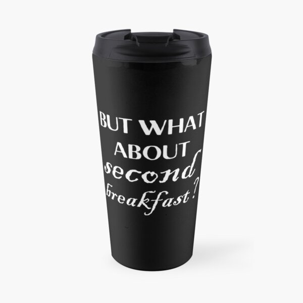 but what about second breakfast? - white Travel Mug