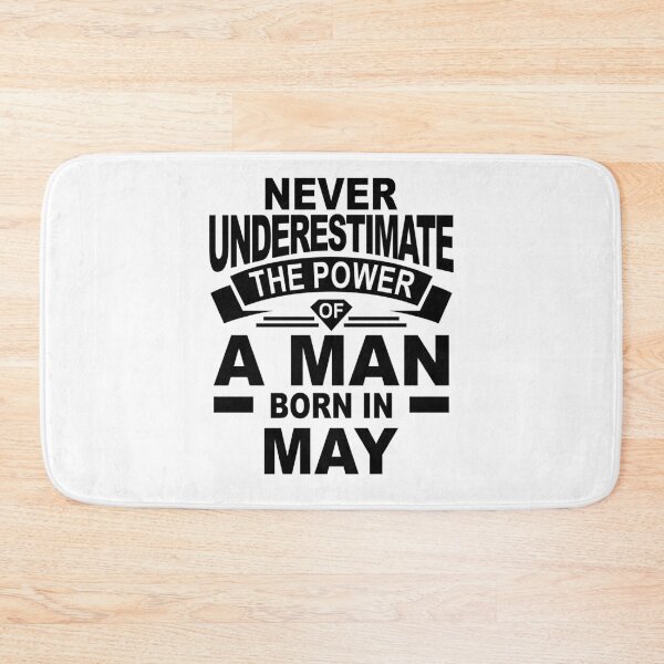 Item preview, never underestimate the power of a man born in may designed and sold by PUNCH ME IN SHOP.