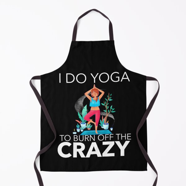 Item preview, I DO YOGA TO BURN OFF THE CRAZY Cool t shirt designed and sold by Gavan01.