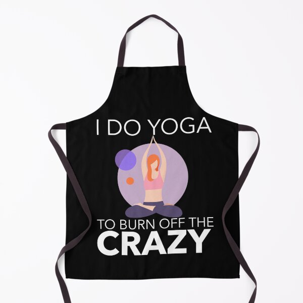 Item preview, I DO YOGA TO BURN OFF THE CRAZY Cool t shirt designed and sold by Gavan01.
