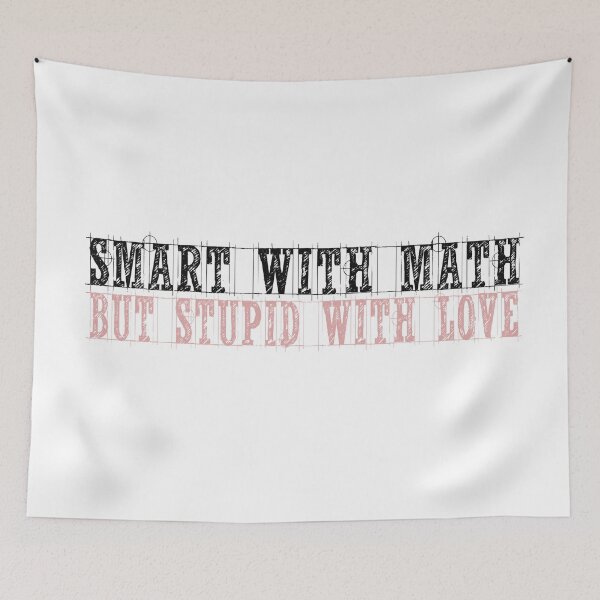 Item preview, Smart with Math but Stupid With Love designed and sold by LilacWaves.