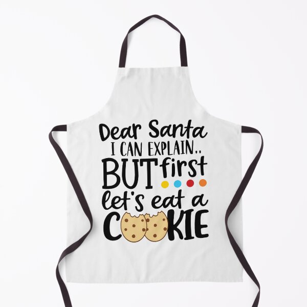 Item preview, Dear santa i can explain but first let's eat a cookie Christmas cookie baking crew Christmas holiday designed and sold by shivani21061993.