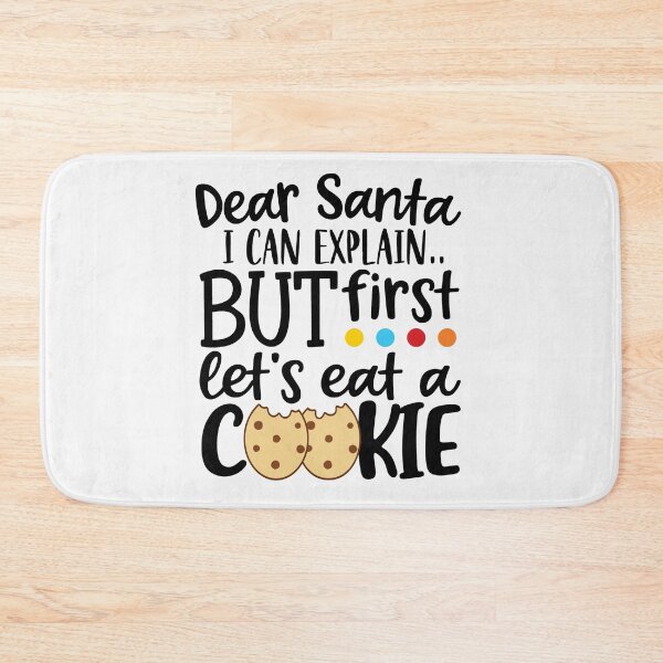 Item preview, Dear santa i  can explain but first let's eat a cookie Christmas cookie baking crew Christmas holiday designed and sold by shivani21061993.