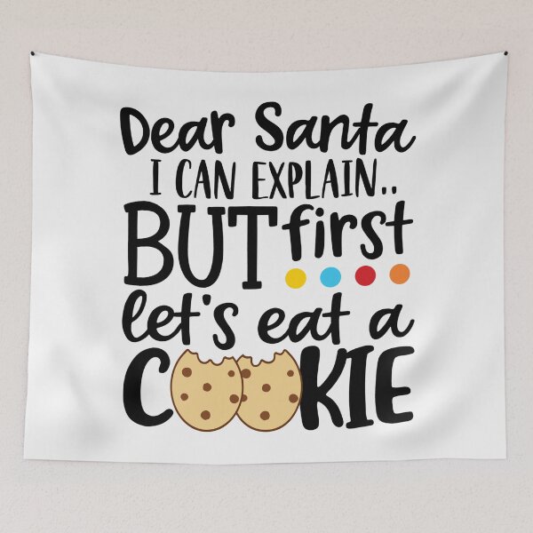 Item preview, Dear santa i  can explain but first let's eat a cookie Christmas cookie baking crew Christmas holiday designed and sold by shivani21061993.