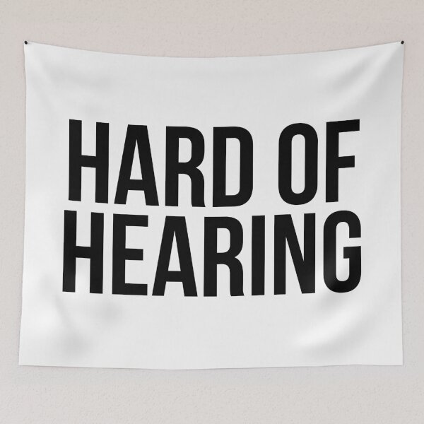 Item preview, Hard of Hearing (Black Text) designed and sold by Queerdelion.