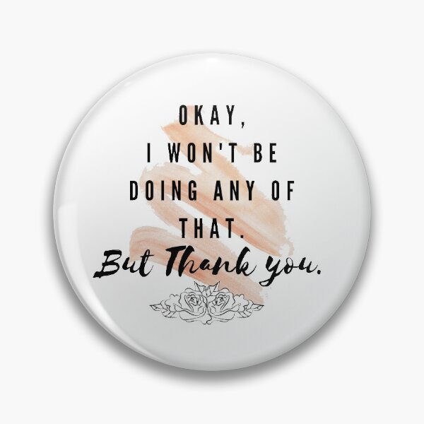 Item preview, Okay I won't be doing any of that - Schitt's Creek Quotes designed and sold by travelnerd.
