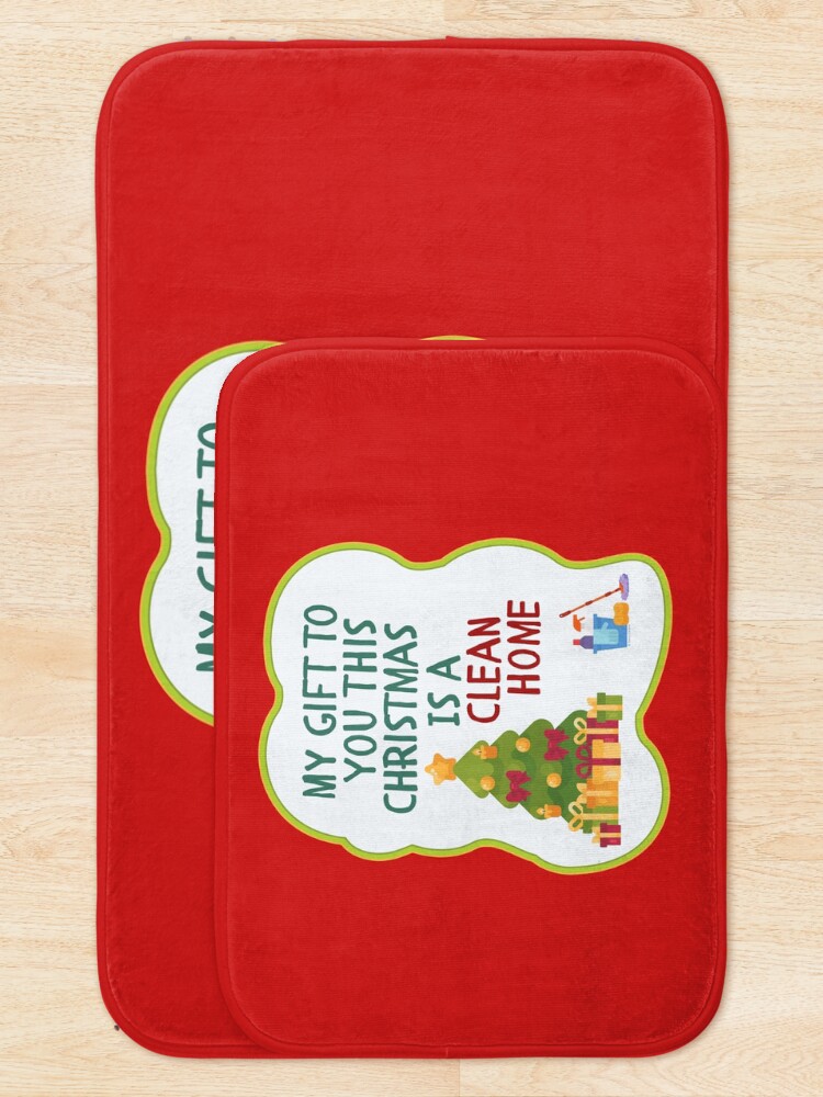 Alternate view of My Gift to You This Christmas is a Clean Home Cleaning Fun Bath Mat