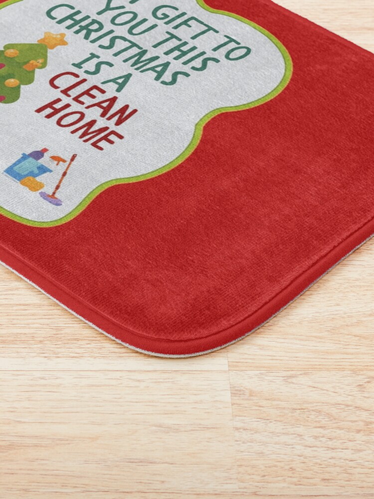 Alternate view of My Gift to You This Christmas is a Clean Home Cleaning Fun Bath Mat