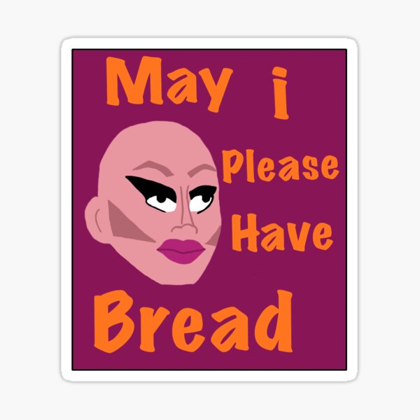 Trixie Mattel May I Please Have Bread Sticker