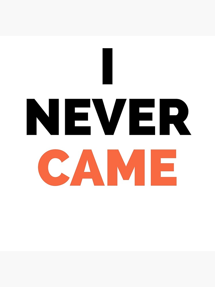 i-never-came-poster-for-sale-by-kababster-redbubble