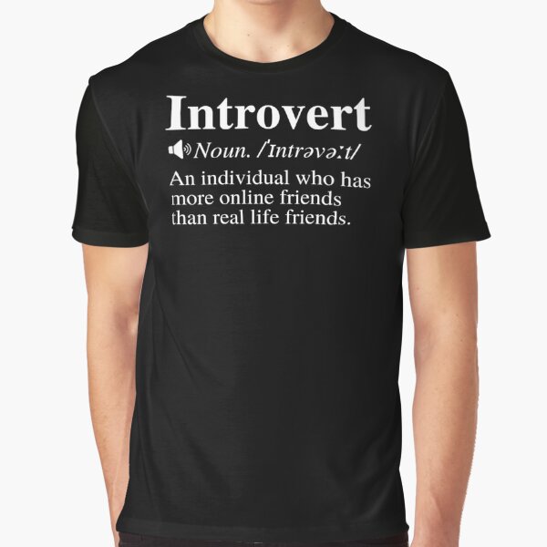 Introvert Definition: An Individual Who Has More Online Friends Than Real  Life Friends. Sticker for Sale by mind-illusions