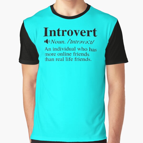 Introvert Definition: An Individual Who Has More Online Friends Than Real  Life Friends. Sticker for Sale by mind-illusions