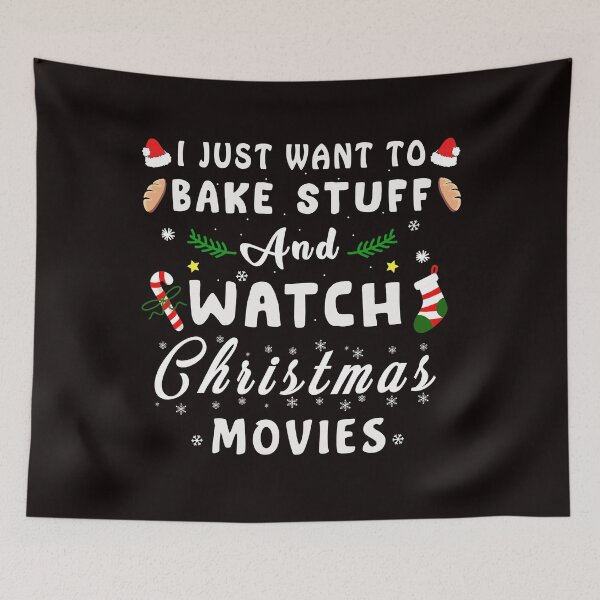 Item preview, I Just Want To Bake Stuff And Watch Christmas Movies funny christmas xmas baking lover gift, mother christmas gift T-Shirt designed and sold by Majesticoo.