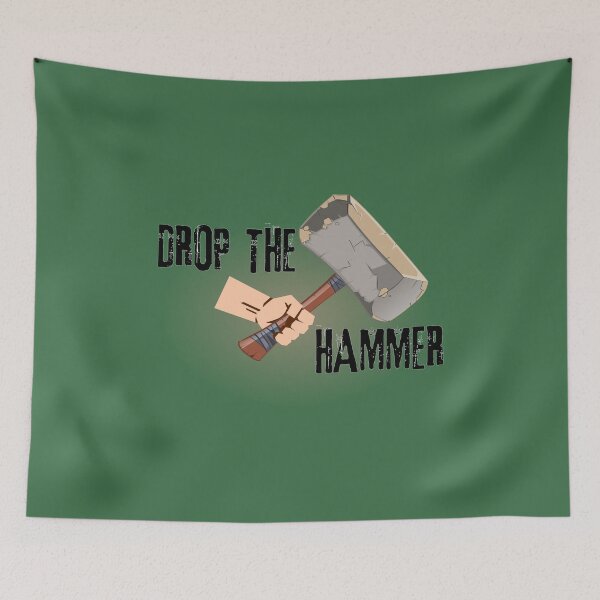 Item preview, Drop The Hammer designed and sold by TeamBlue.