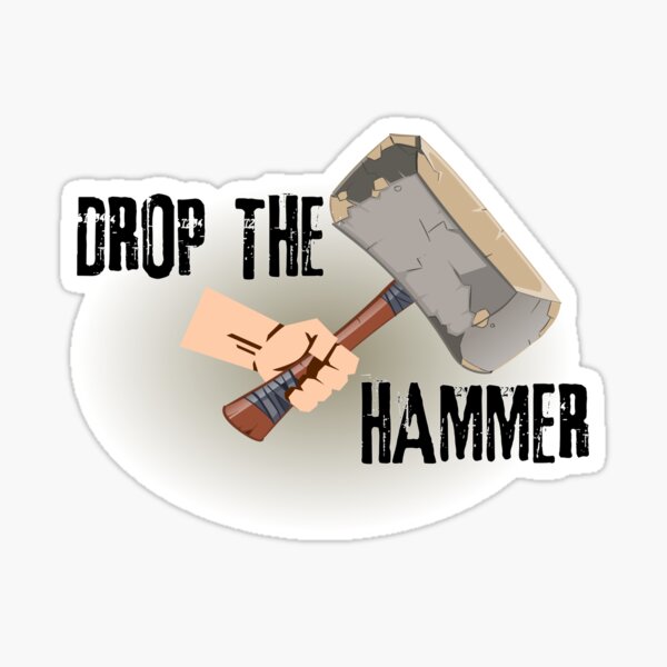 "Drop The Hammer" Sticker by TeamBlue Redbubble