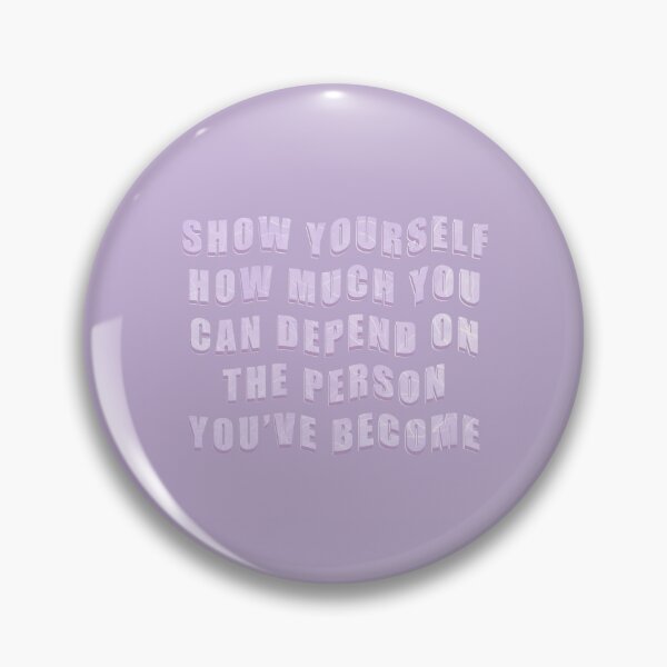 Item preview, Show Yourself How Much You Can Depend On The Person You’ve Become designed and sold by bcairo.