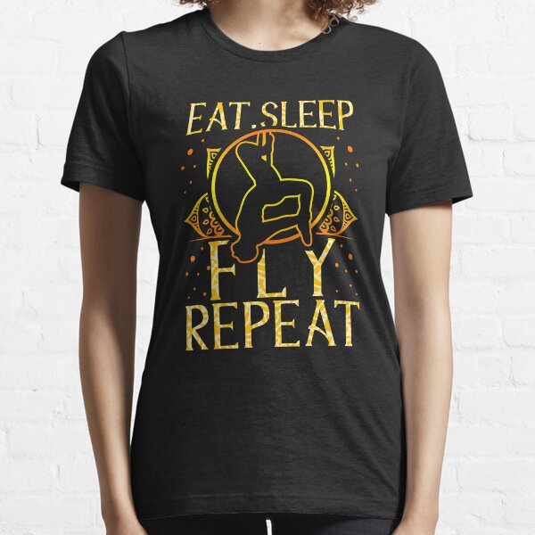 Eat Sleep Fly Repeat Aerial Yoga Silks Essential T-Shirt