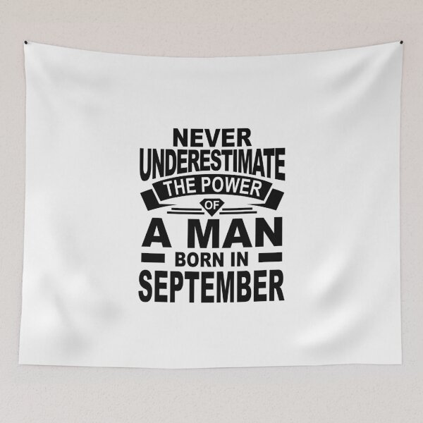 Item preview, never underestimate the power of a man born in september designed and sold by PUNCH ME IN SHOP.