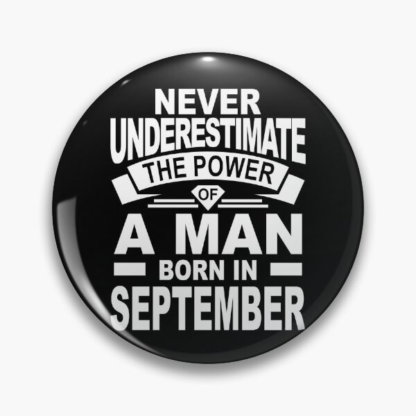 Item preview, never underestimate the power of a man born in september designed and sold by PUNCH ME IN SHOP.