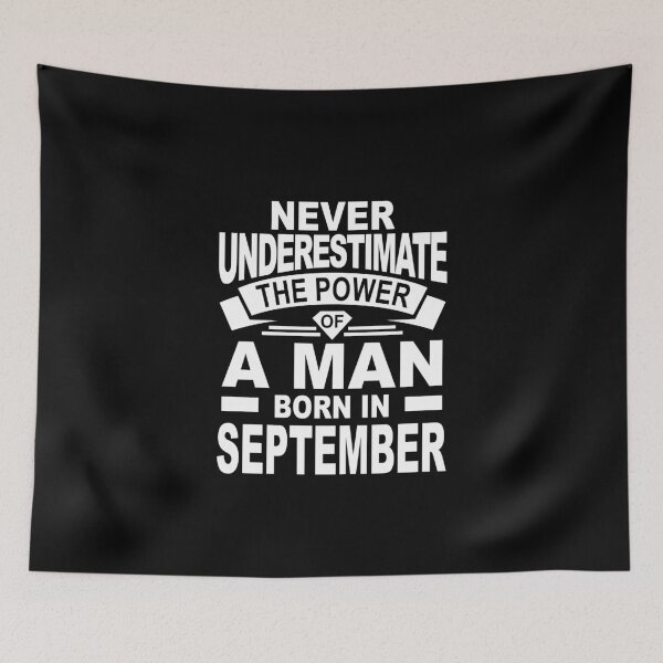 Item preview, never underestimate the power of a man born in september designed and sold by PUNCH ME IN SHOP.