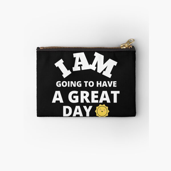 Item preview, I am going to have great day! designed and sold by UnboundFull.
