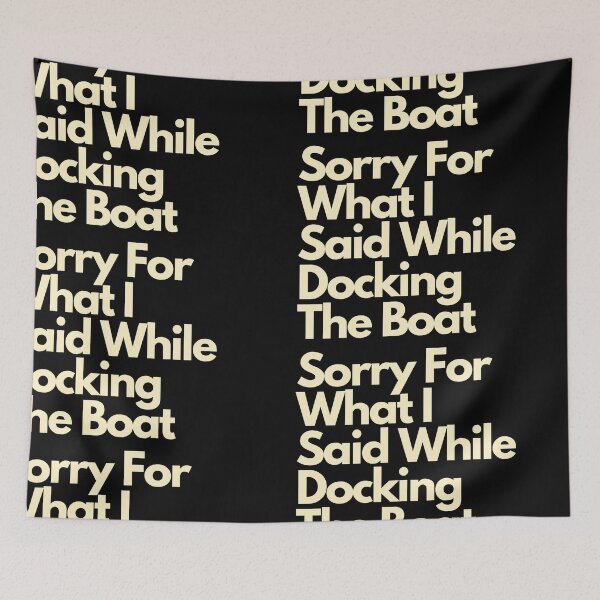 Item preview, Im Sorry For What I Said While Docking The Boat designed and sold by Imaginative Expressions⭐️ ⭐️ ⭐️ ⭐️ ⭐️.