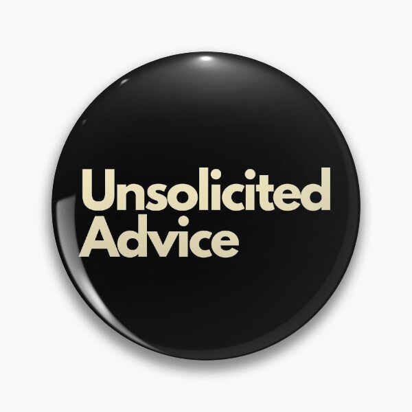 Item preview, Unsolicited Advice designed and sold by Imaginative Expressions⭐️ ⭐️ ⭐️ ⭐️ ⭐️.