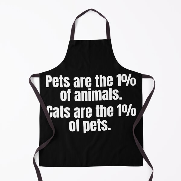 Item preview, Pets are the 1% of animals. Cats are the 1% of pets. designed and sold by mind-illusions.