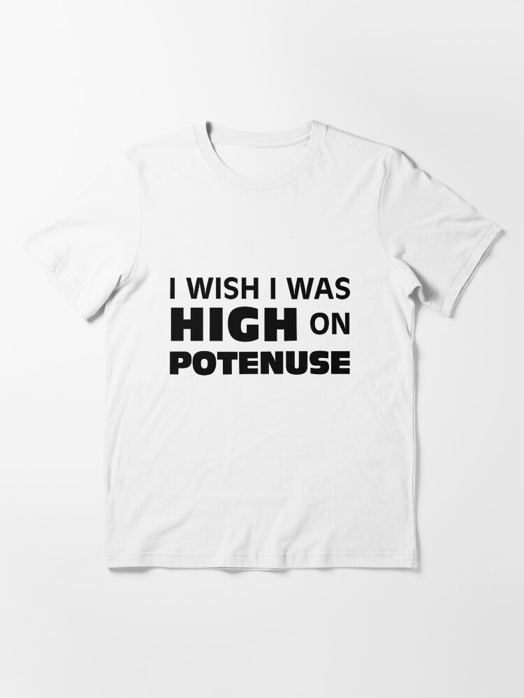 "Key & Peele High on Potenuse (Black Text)" Tshirt for Sale by