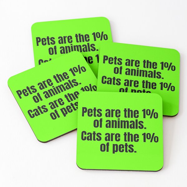 Item preview, Pets are the 1% of animals. Cats are the 1% of pets. designed and sold by mind-illusions.