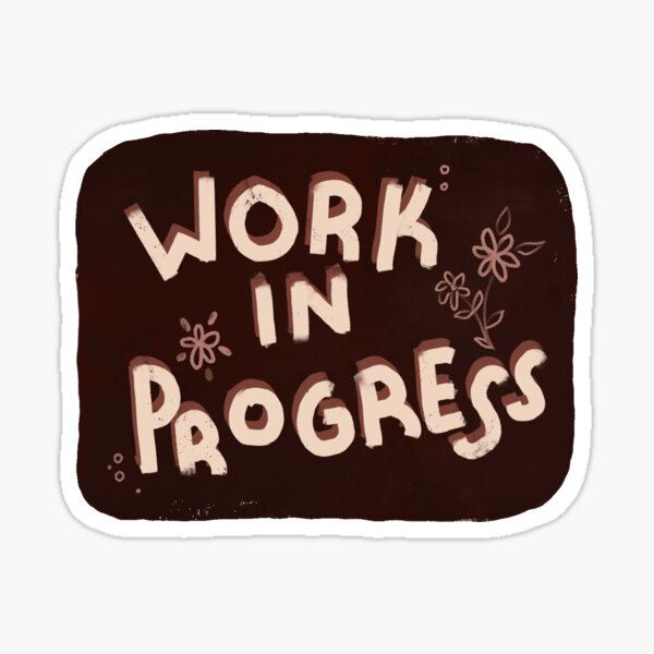 WIP—Work In Progress Sticker